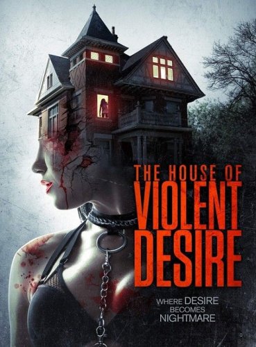 Дом жестоких страстей / The House of Violent Desire (2018) WEB-DLRip-AVC от DoMiNo & селезень | D
